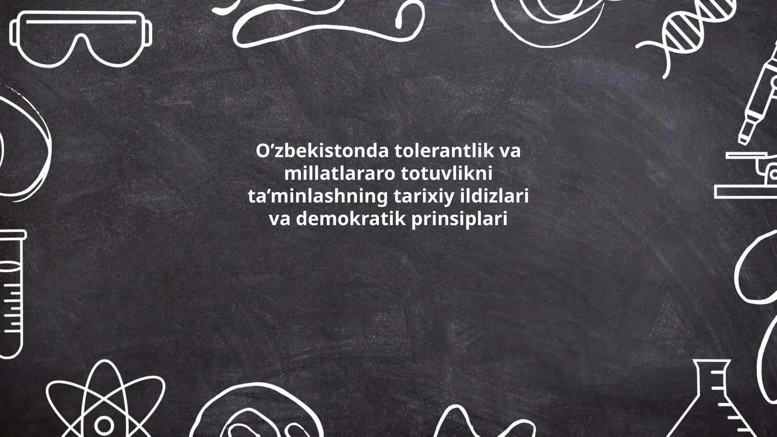 O'zbekistonda tolerantlik va millatlararo totuvlikni ta'minlashning tarixiy ildizlari va demokratik prinsiplari 1