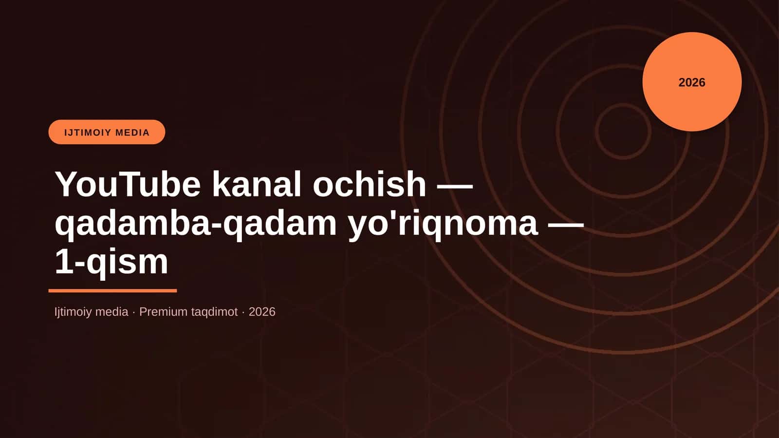 YouTube kanal ochish — qadamba-qadam yo'riqnoma — 1-qism 1