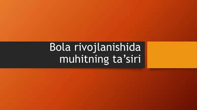 Bola rivojlanishida muhitning ta’siri 1