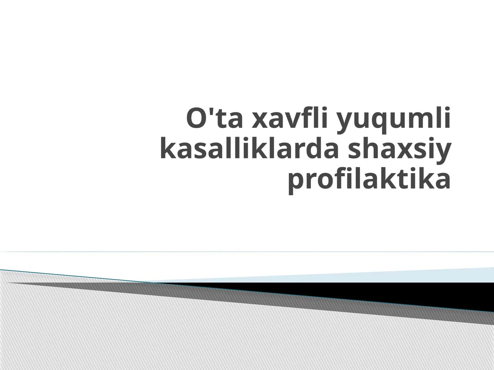 O'ta xavfli yuqumli kasalliklarda shaxsiy profilaktika 1