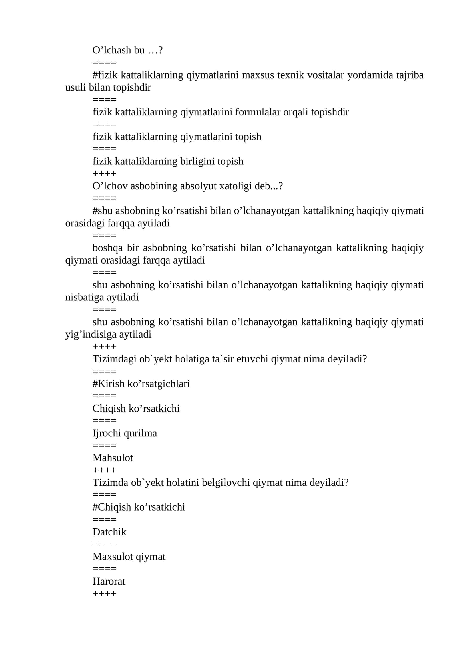 fizik kаttаliklаrning qiymаtlаrini mаxsus tеxnik vоsitаlаr yordаmidа tаjribа usuli bilаn tоpishdir 1