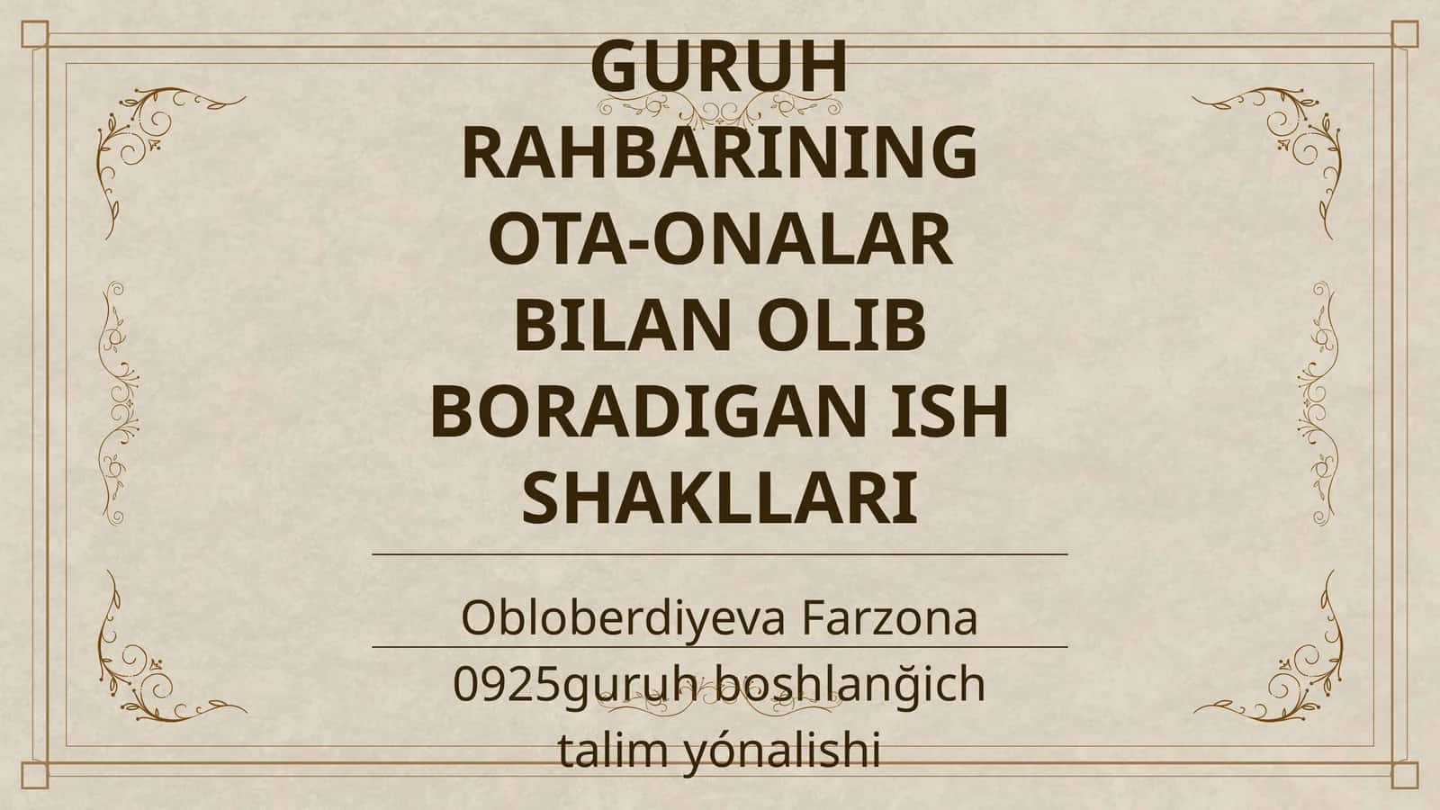 GURUH RAHBARINING OTA-ONALAR BILAN OLIB BORADIGAN ISH SHAKLLARI 1