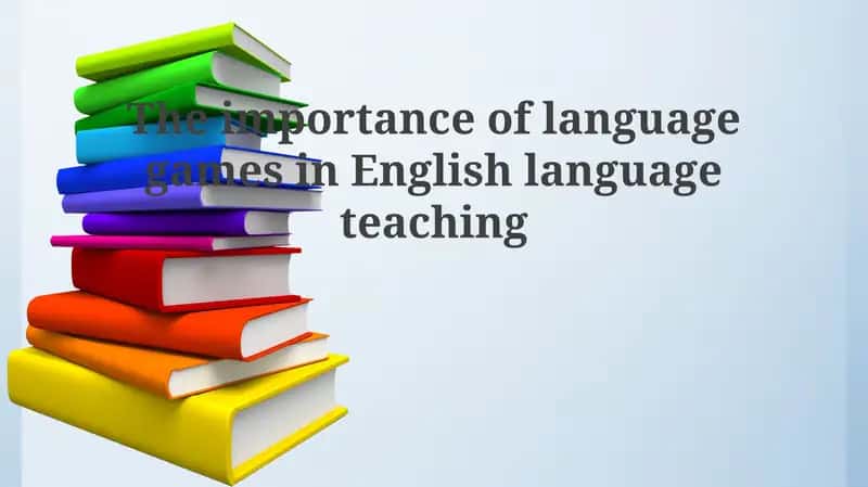 Importance of language games in English language teaching 1