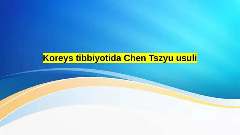Koreys tibbiyotida Chen Tszyu usuli 1
