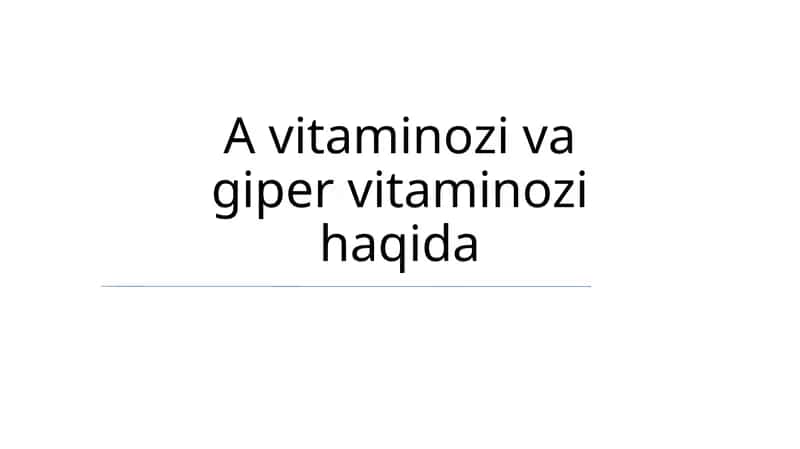 A vitaminozi va giper vitaminozi haqida 1