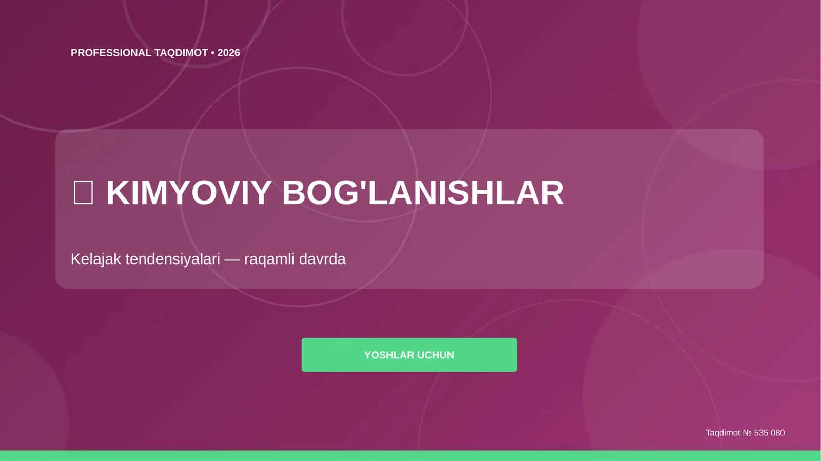 KIMYOVIY BOG'LANISHLAR Kelajak tendensiyalari — raqamli davrda YOSHLAR UCHUN 1