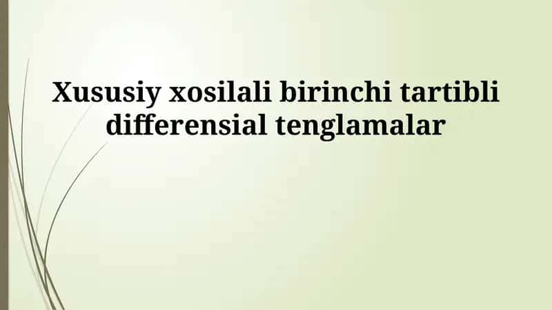 Birinchi tartibli xususiy differensial tenglamalar (XTDT) 1