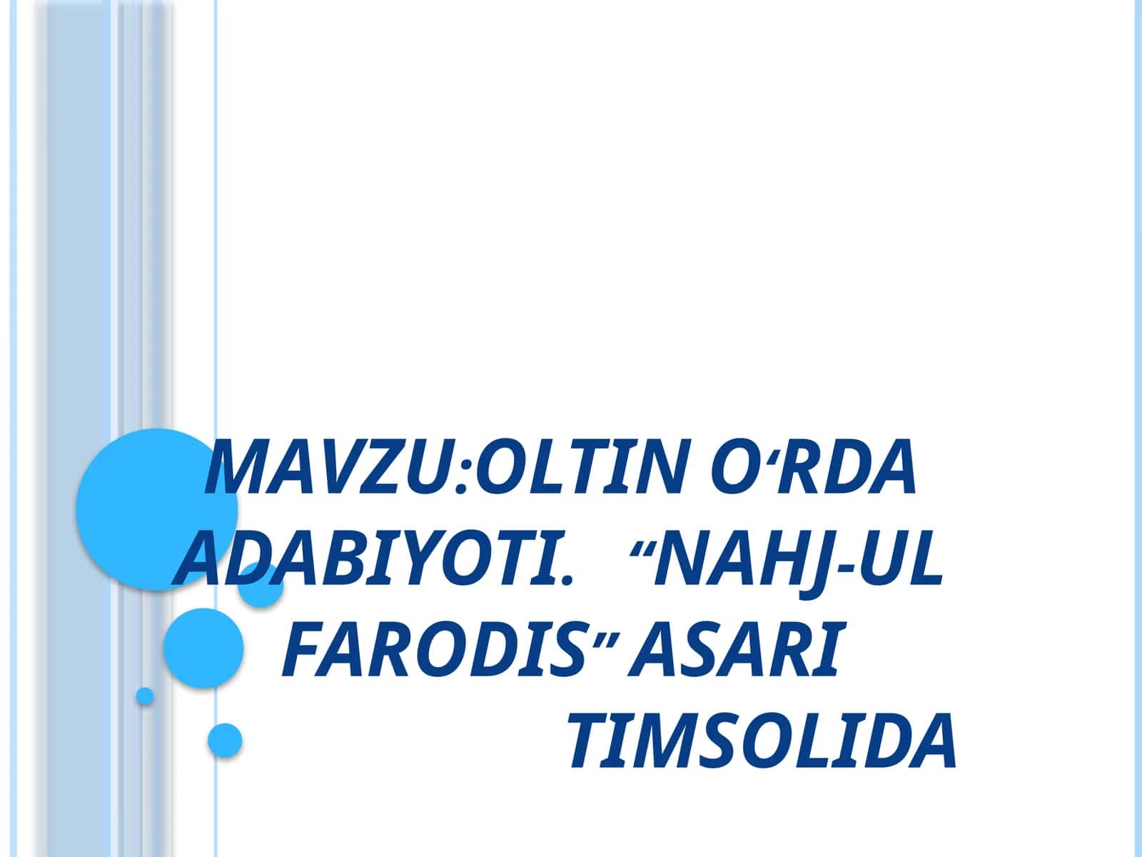 OLTIN O‘RDA ADABIYOTI. “NAHJ-UL FARODIS” ASARI TIMSOLIDA 1