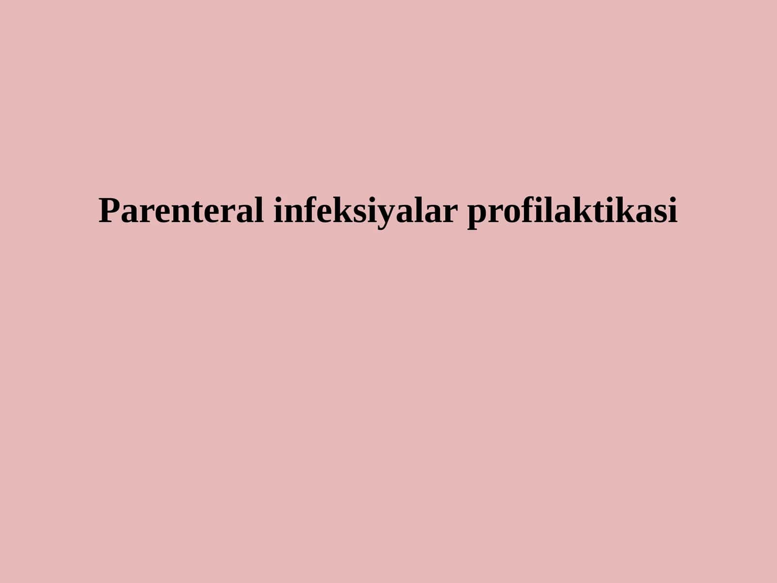 Parenteral infeksiyalar profilaktikasi 1