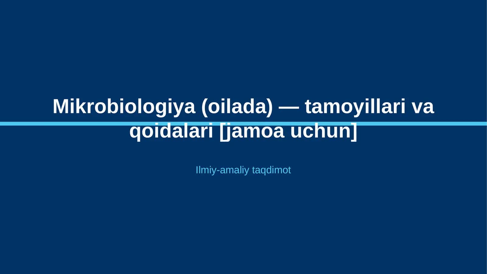 Mikrobiologiya (oilada) — tamoyillari va qoidalari [jamoa uchun] 1