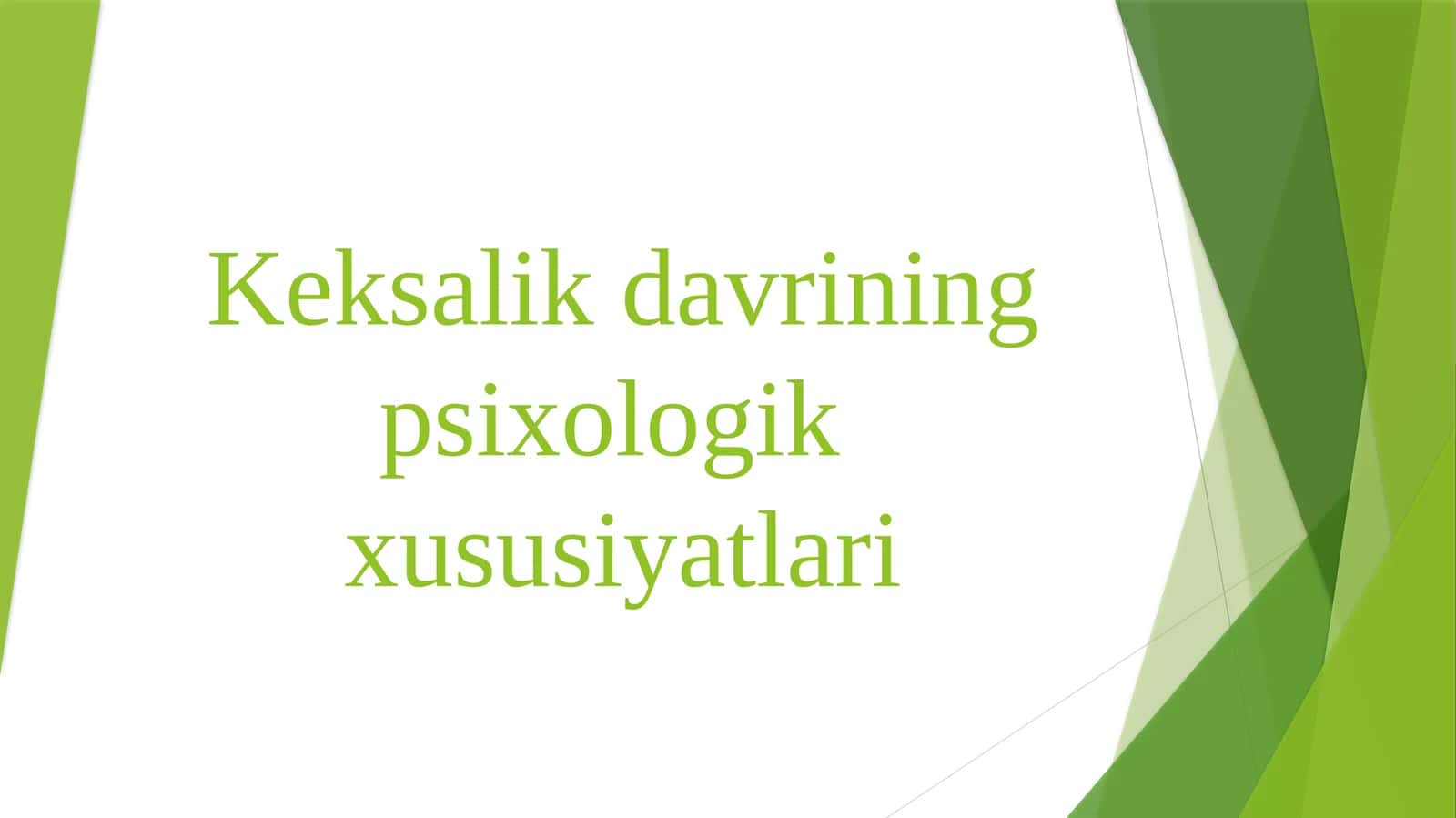 Keksalikdavrining psixologik xususiyatlari 1