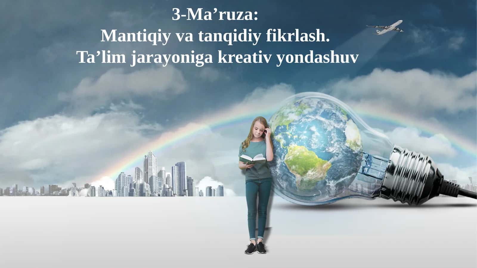 Mantiqiy va tanqidiy fikrlash.  Ta’lim jarayoniga kreativ yondashuv 1