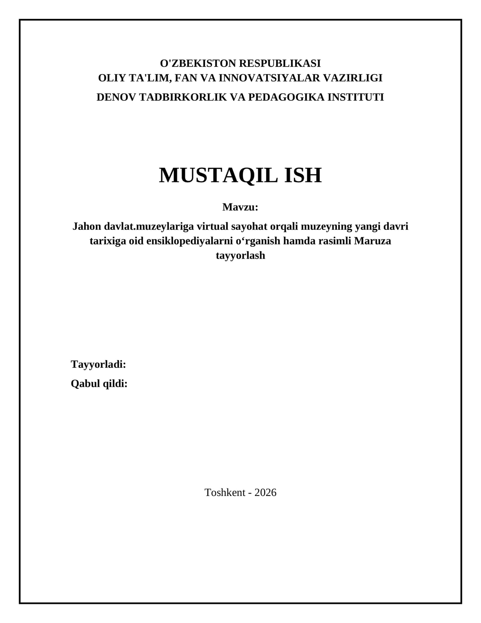 Jahon davlat.muzeylariga virtual sayohat orqali muzeyning yangi davri tarixiga oid ensiklopediyalarni oʻrganish hamda rasimli Maruza tayyorlash 1