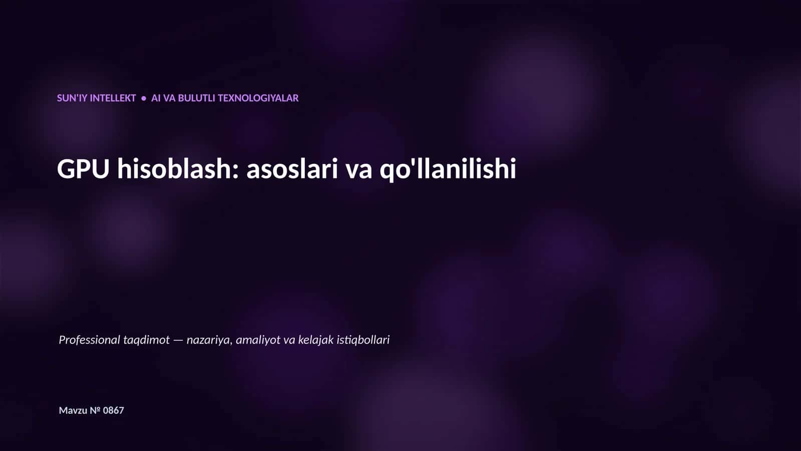 SUN'IY INTELLEKT • AI VA BULUTLI TEXNOLOGIYALAR 1
