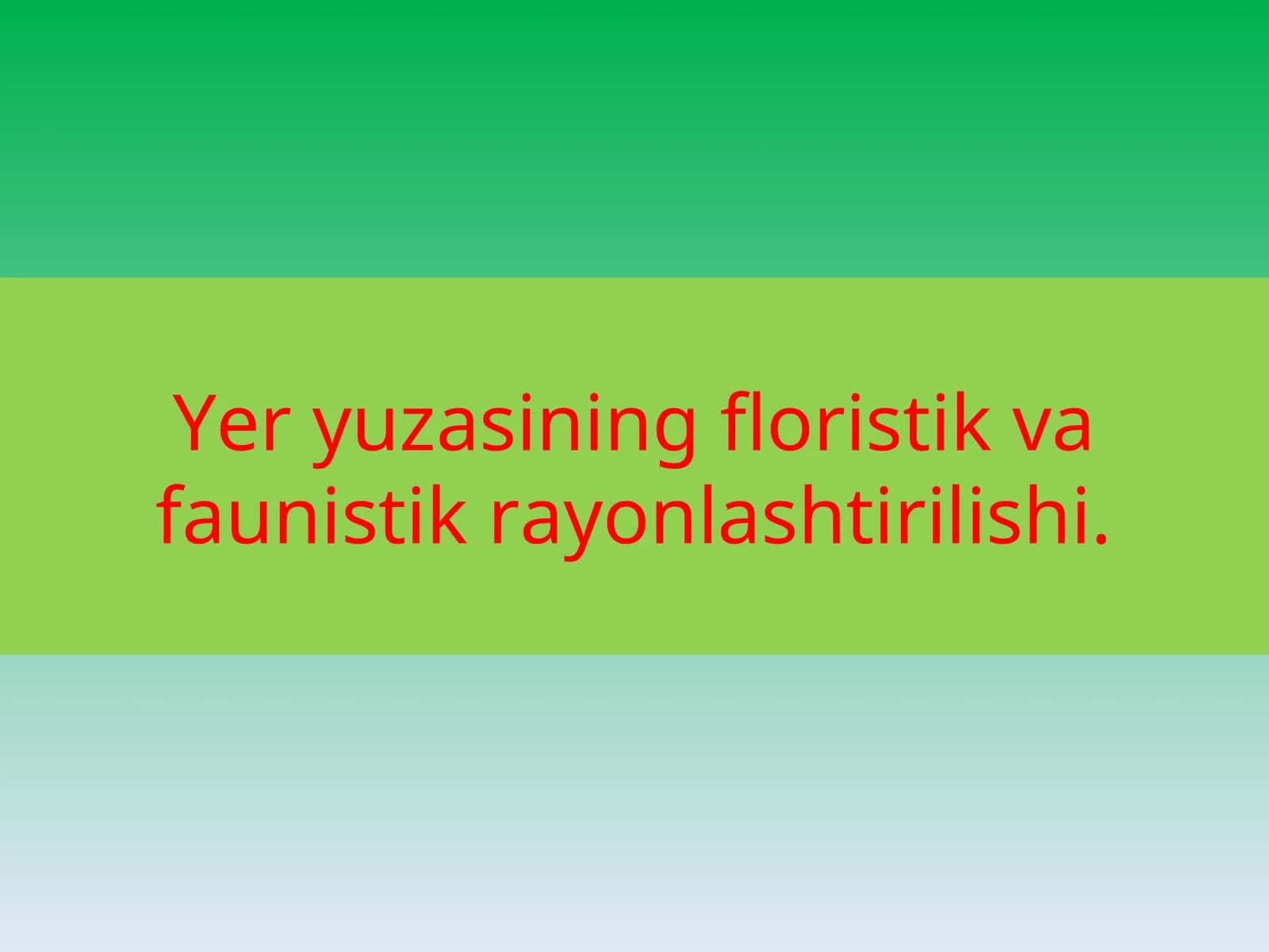Yer yuzasining floristik va faunistik rayonlashtirilishiYer yuzasining floristik va faunistik rayonlashtirilishi. 1