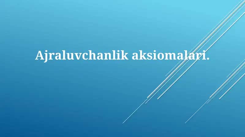 Ajraluvchanlik aksiomalari 1
