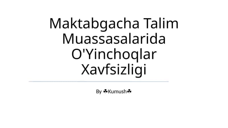 Maktabgacha Talim Muassasalarida O'Yinchoqlar Xavfsizligi 1