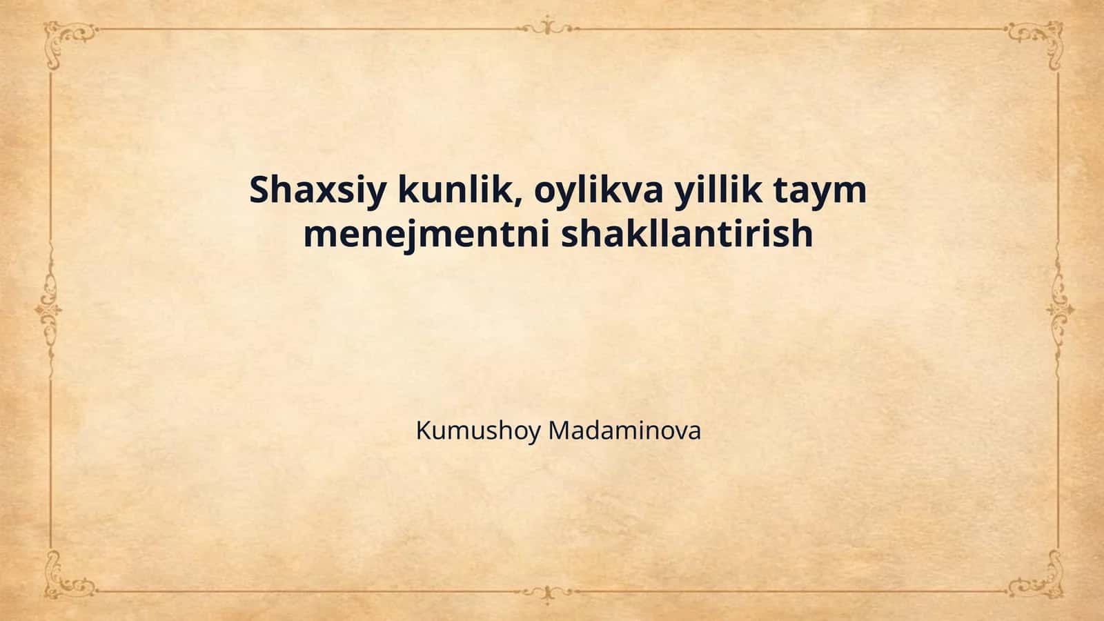Shaxsiy kunlik, oylikva yillik taym menejmentni shakllantirish 1