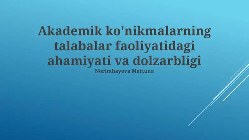 Akademik ko'nikmalarning talabalar faoliyatidagi ahamiyati va dolzarbligi 1