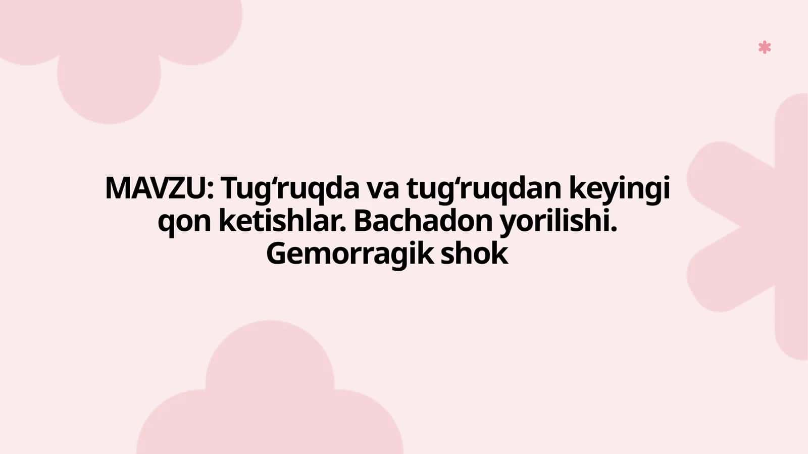Tug‘ruqda va tug‘ruqdan keyingi qon ketishlar. Bachadon yorilishi. Gemorragik shok 1