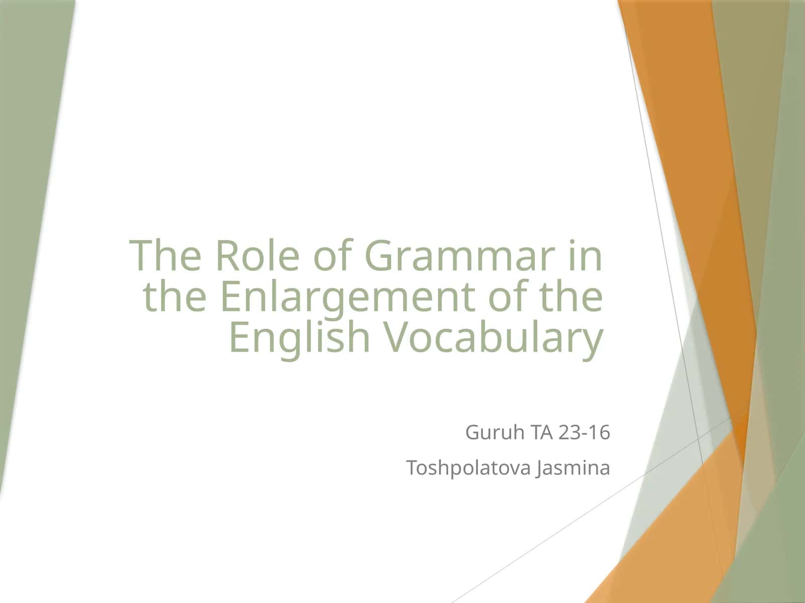 The Role of Grammar in the Enlargement of the English Vocabulary 1