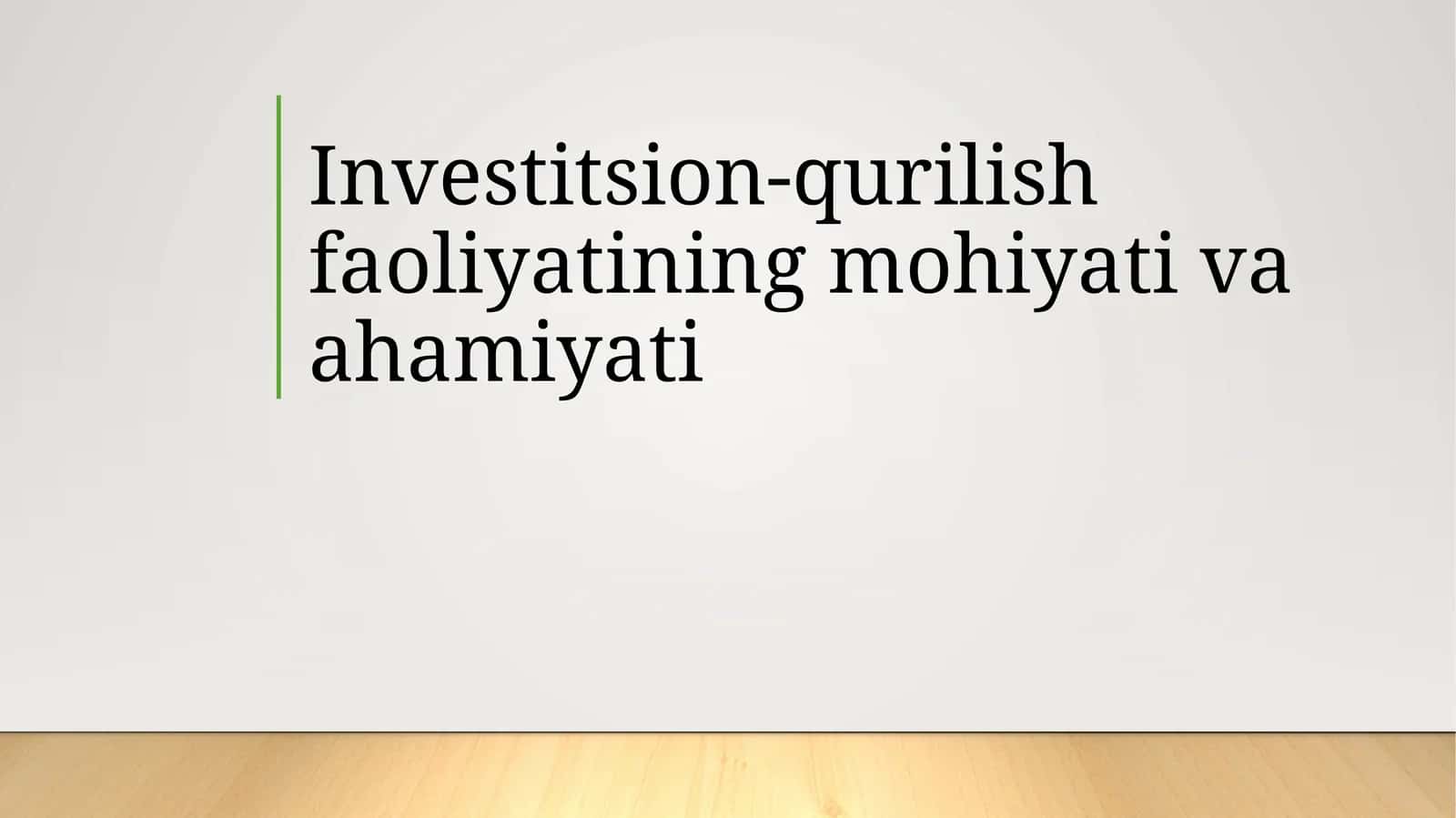 Investitsion-qurilish faoliyatining mohiyati va ahamiyati 1