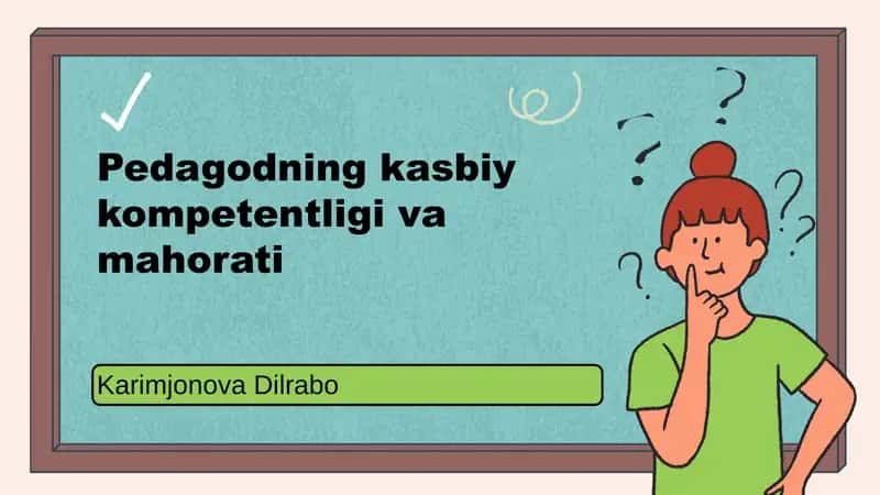 Pedagogning kasbiy kompetentiligi va mahorati 1