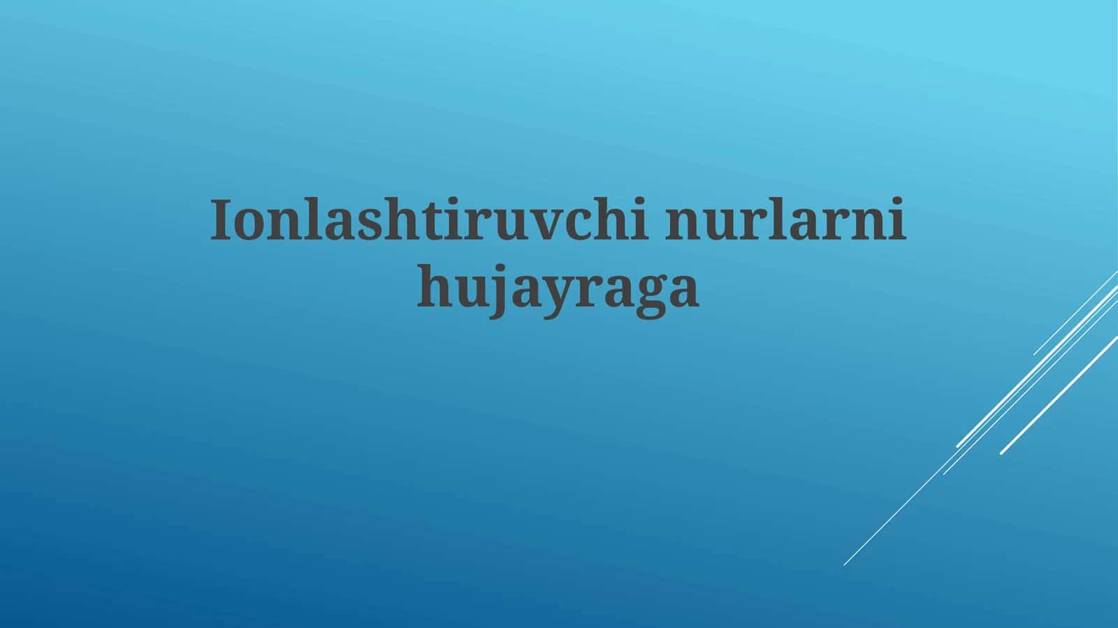 Ionlashtiruvchinurlarnihujayraga 1