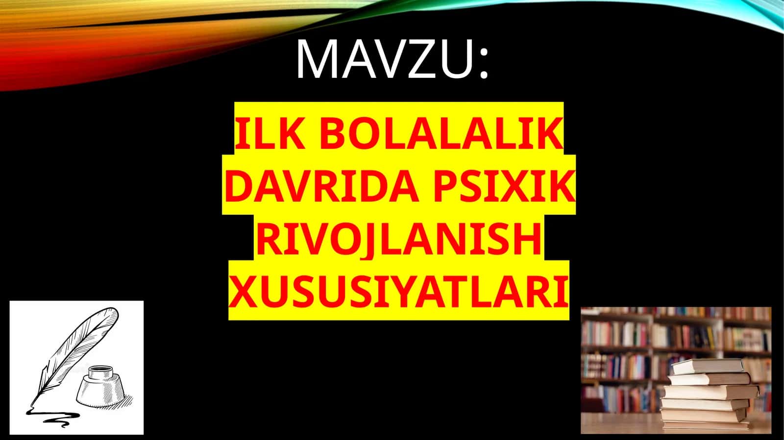 ILK BOLALALIK DAVRIDA PSIXIK RIVOJLANISH XUSUSIYATLARI 1