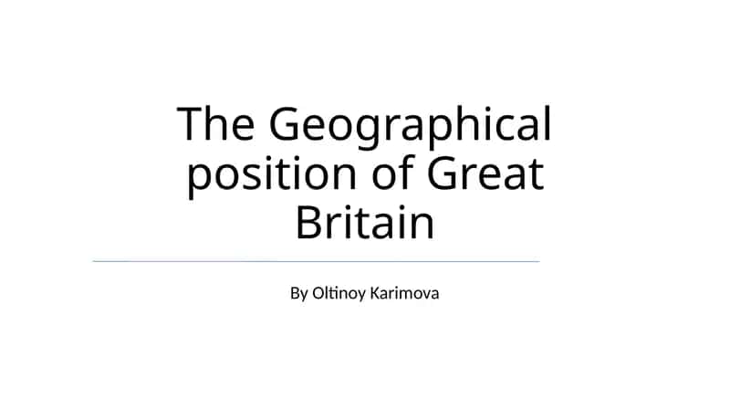 Geographical position of Great Britain 1