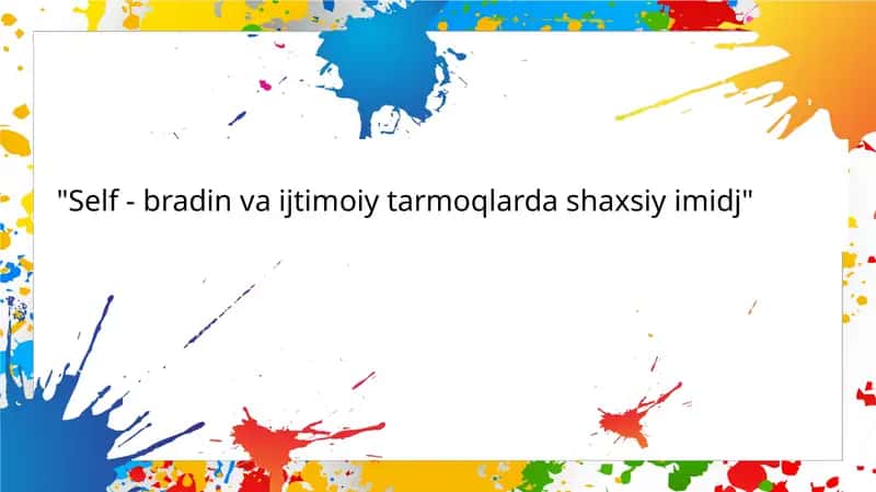 Mustaqil ta'lim "Self-bradin va ijtimoiy tarmoqlarda shaxsiy imidj" 1