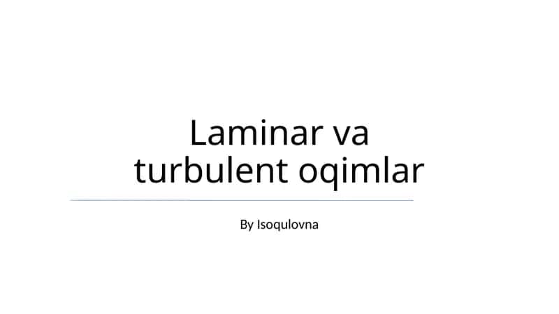 Laminar va turbulent oqimlar 1
