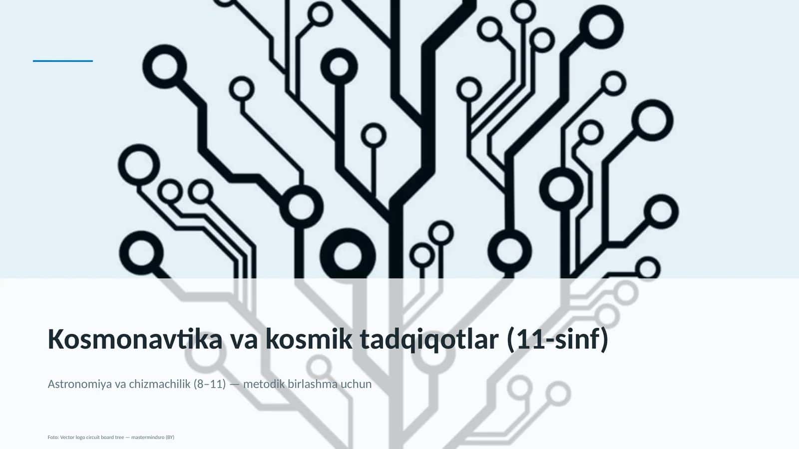 Kosmonavtika va kosmik tadqiqotlar (11-sinf) 1