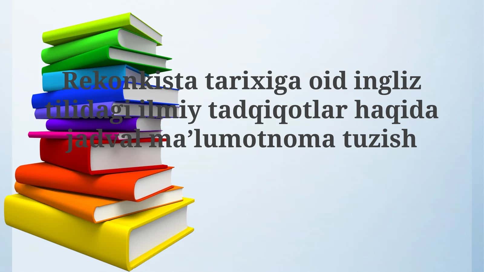Rekonkistatarixigaoidingliztilidagiilmiytadqiqotlarhaqidajadvalmaʼlumotnomatuzish 1