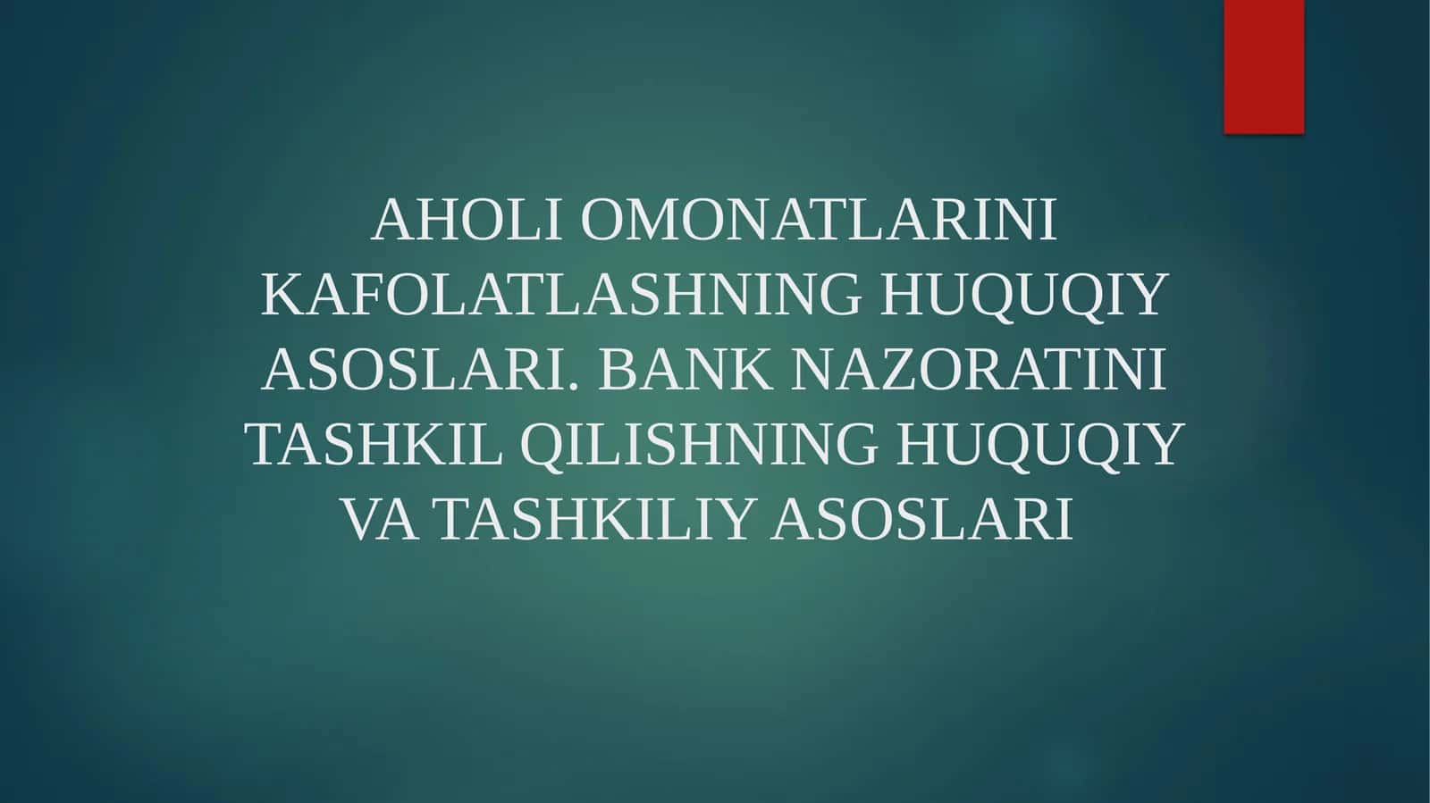 AHOLI OMONATLARINI KAFOLATLASHNING HUQUQIY ASOSLARI. BANK NAZORATINI TASHKIL QILISHNING HUQUQIY VA TASHKILIY ASOSLARI 1