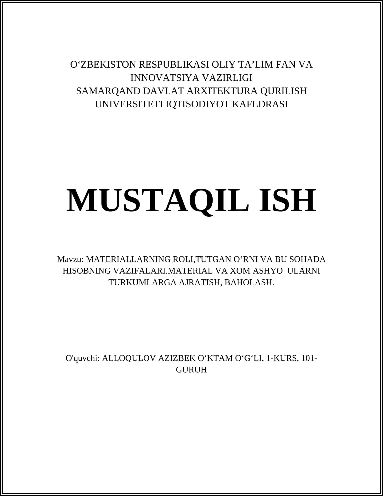 MUSTAQIL ISH Mavzu: MATERIALLARNING ROLI,TUTGAN OʻRNI VA BU SOHADA HISOBNING VAZIFALARI.MATERIAL VA XOM ASHYO ULARNI TURKUMLARGA AJRATISH, BAHOLASH 1