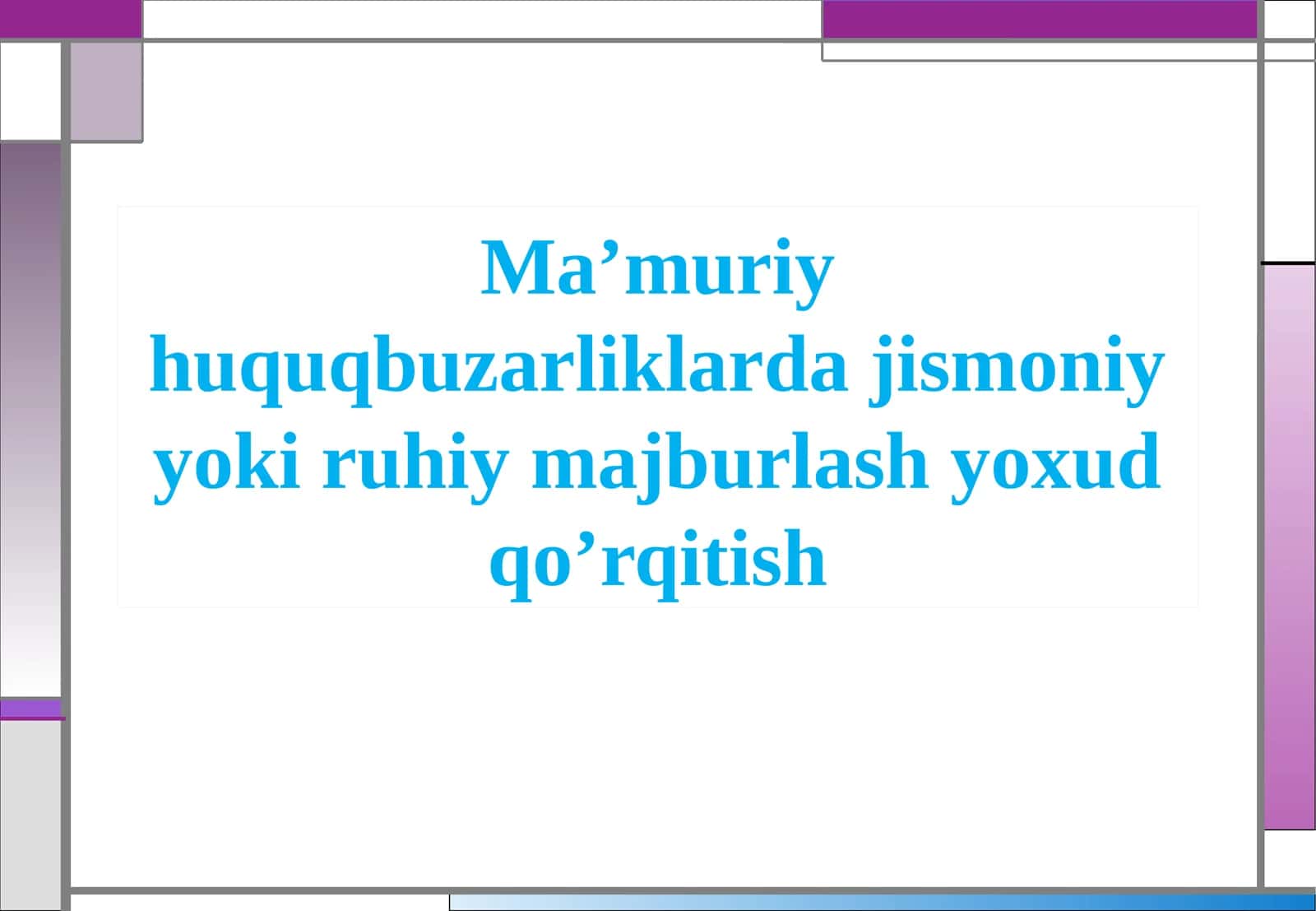 Ma’muriy huquqbuzarliklarda jismoniy yoki ruhiy majburlash yoxud qo‘rqitish 1