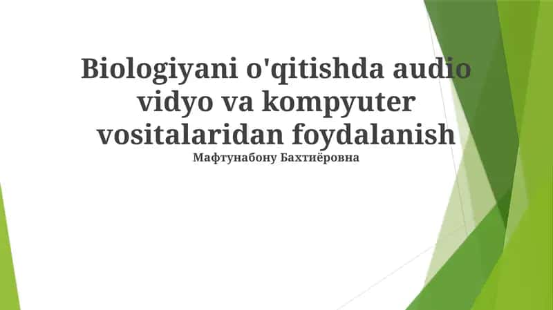 Biologiyani o'qitishda audio vidyo va kompyuter vositalaridan foydalanish 1