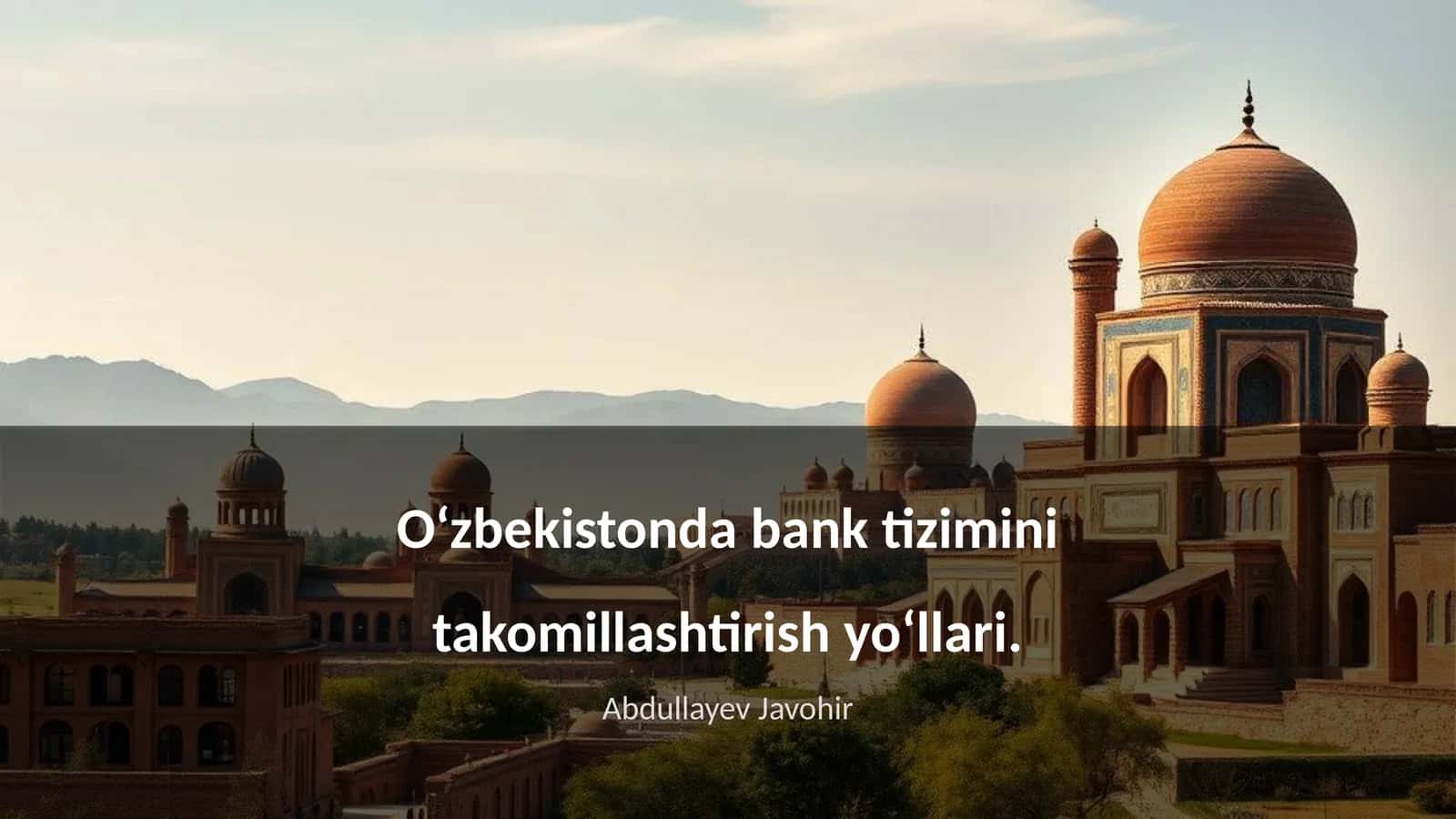O‘zbekistonda bank tizimini takomillashtirish yo‘llari 1