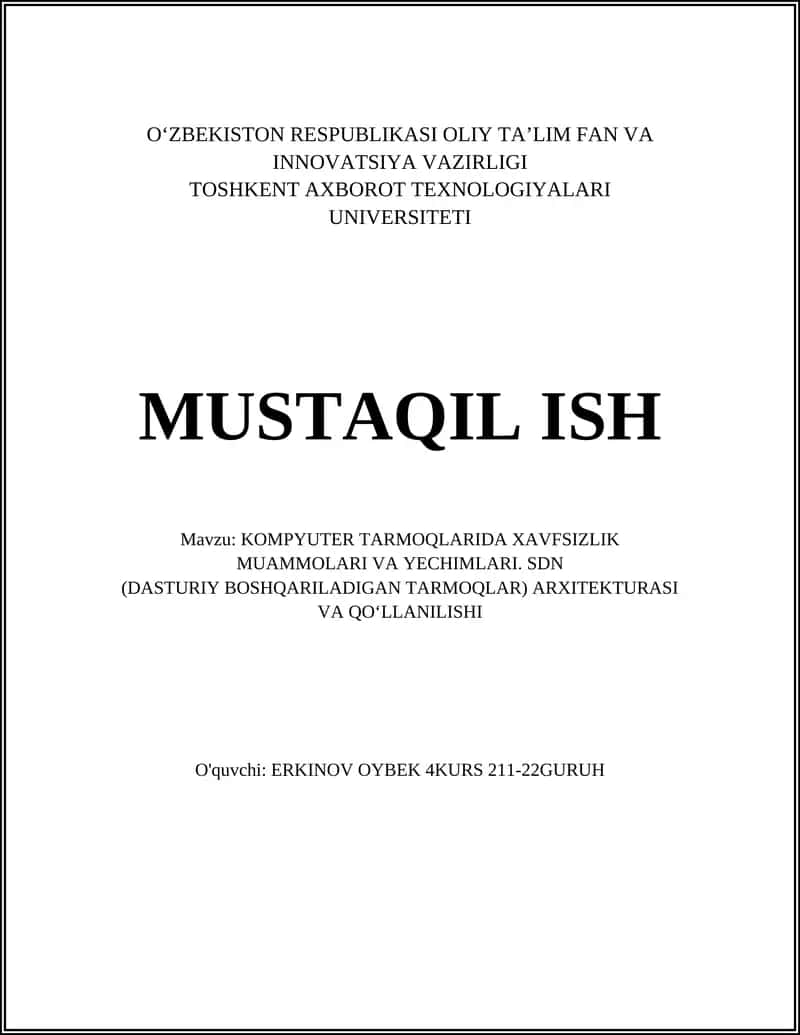 KOMPYUTER TARMOQLARIDA XAVFSIZLIK MUAMMOLARI VA YECHIMLARI. SDN (DASTURIY BOSHQARILADIGAN TARMOQLAR) ARXITEKTURASI VA QO‘LLANILISHI 1