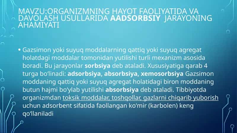 ORGANIZMNING HAYOT FAOLIYATIDA VA DAVOLASH USULLARIDA ADSORBSIY JARAYONING AHAMIYATI 1
