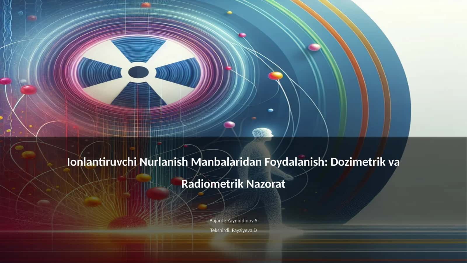 Ionlantiruvchi Nurlanish Manbalaridan Foydalanish: Dozimetrik va Radiometrik Nazorat 1