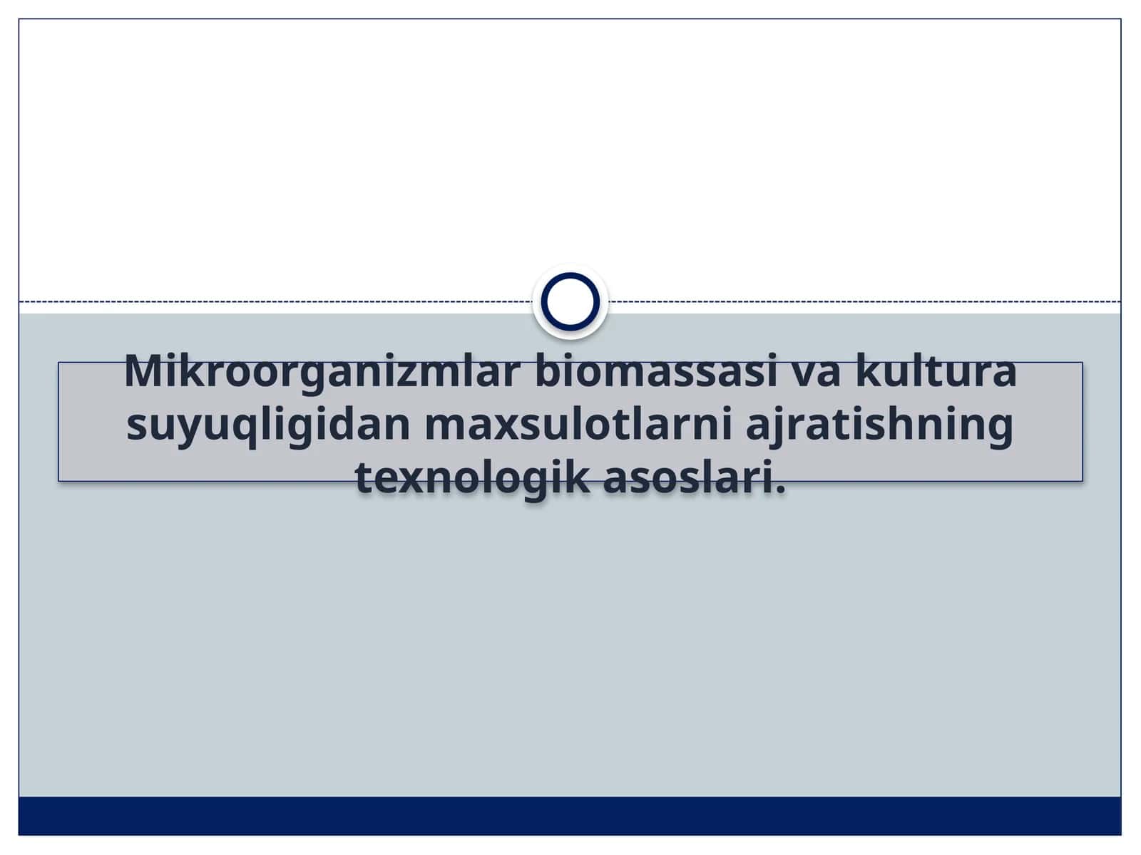 Mikroorganizmlar biomassasi va kultura suyuqligidan maxsulotlarni ajratishning texnologik asoslari 1