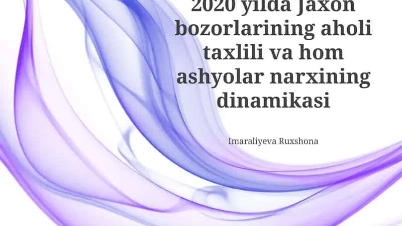 2020-yilda global bozorlarda aholi va xomashyo narxlari dinamikasining tahlili 1