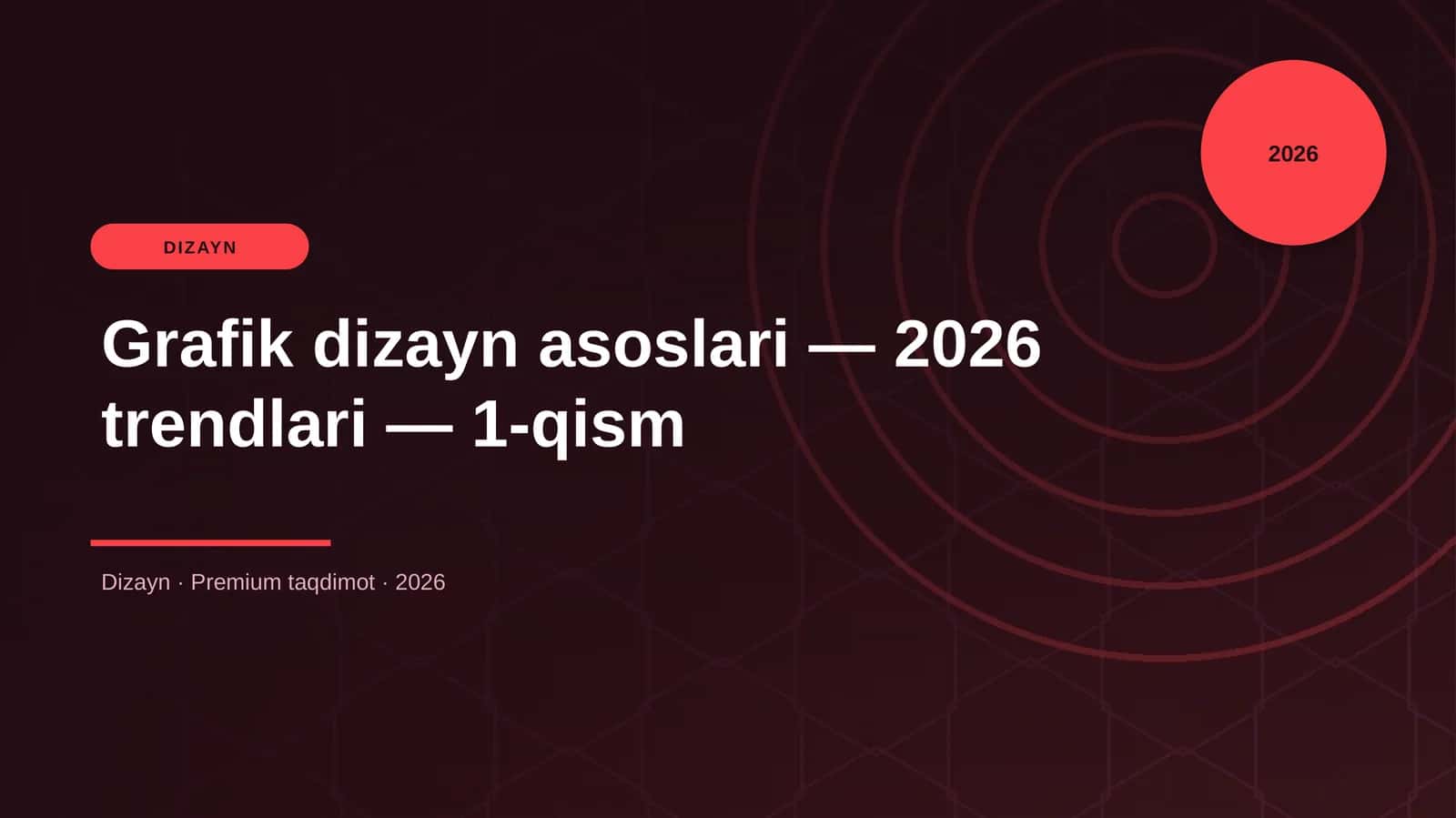 Grafik dizayn asoslari — 2026 trendlari — 1-qism 1