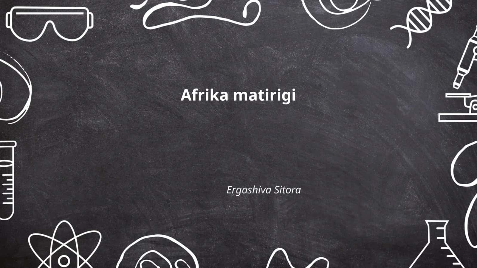 Afrika matirigi 1