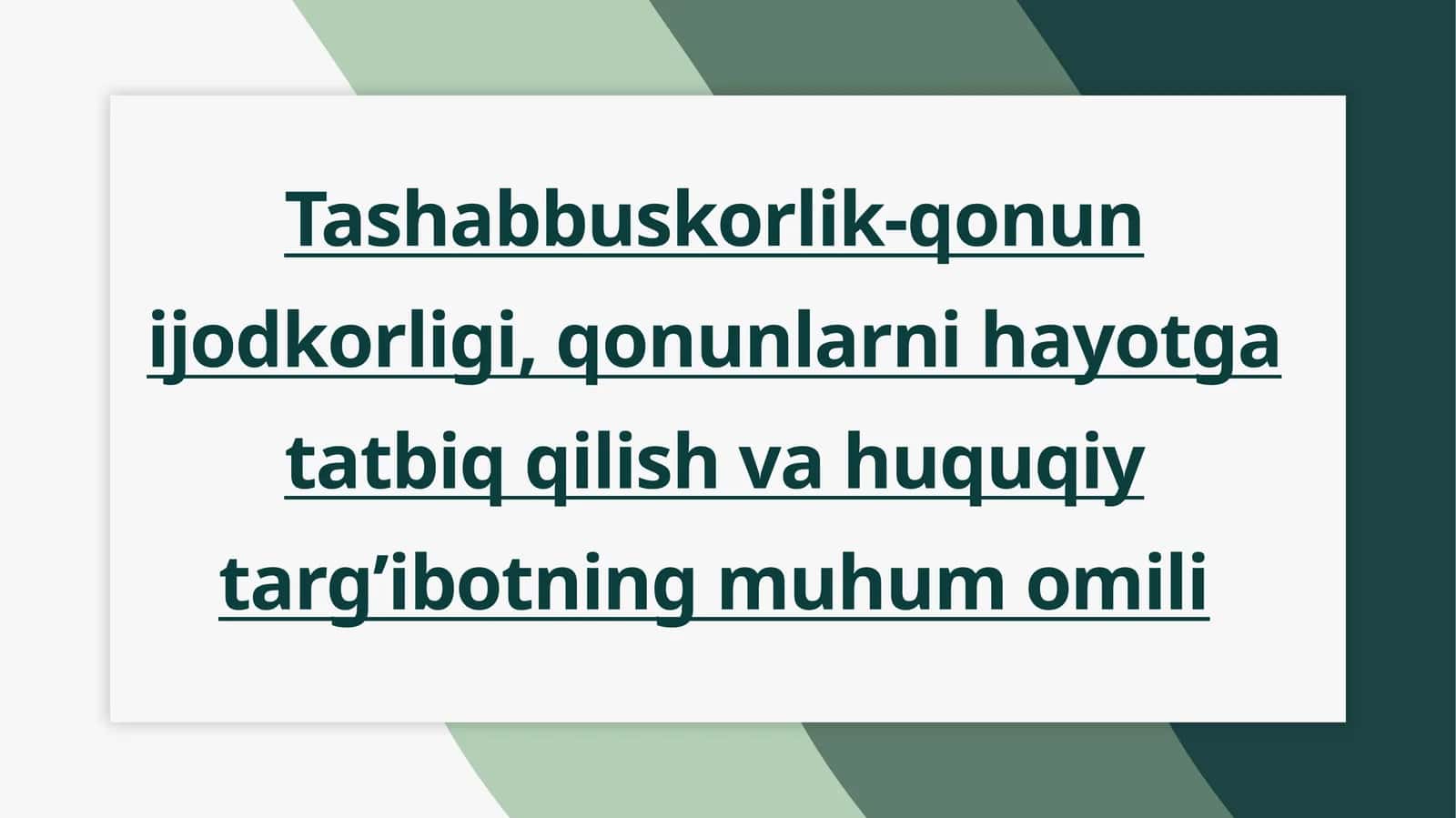Tashabbuskorlik-qonun ijodkorligi, qonunlarni hayotga tatbiq qilish va huquqiy targ’ibotning muhum omili 1