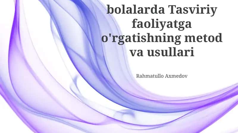 Tasviriy faoliyatga o'rgatishning metod va usullari 1