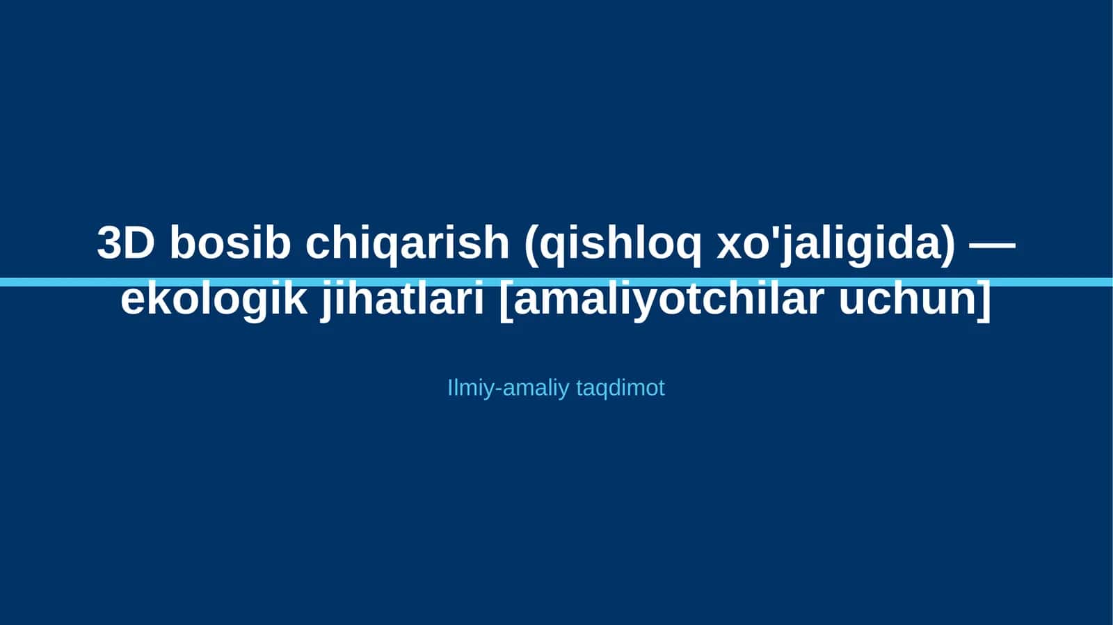 3D bosib chiqarish (qishloq xo'jaligida) — ekologik jihatlari [amaliyotchilar uchun] 1