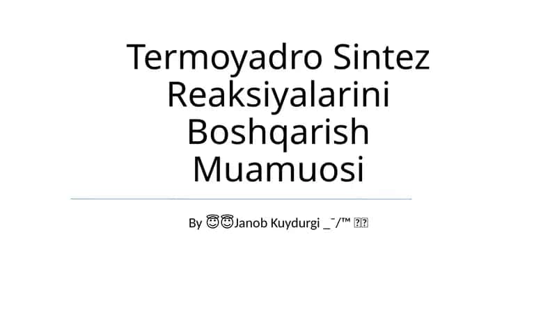 Termoyadro Sintez Reaksiyalarini Boshqarish Muamuosi 1